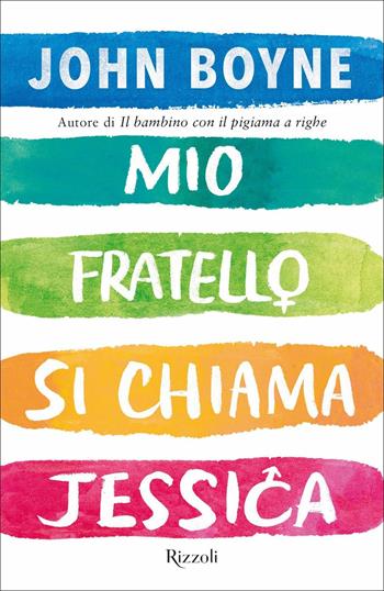 Mio fratello si chiama Jessica - John Boyne - Libro Rizzoli 2019, Narrativa Ragazzi | Libraccio.it