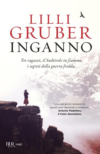 Inganno. Tre ragazzi, il Sudtirolo in fiamme, i segreti della Guerra fredda - Lilli Gruber - Libro Rizzoli 2019, Vintage | Libraccio.it