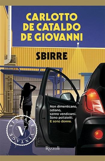 Sbirre - Massimo Carlotto, Giancarlo De Cataldo, Maurizio de Giovanni - Libro Rizzoli 2019, Vintage | Libraccio.it