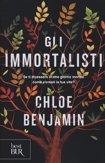 Gli immortalisti - Chloe Benjamin - Libro Rizzoli 2019, BUR Best BUR | Libraccio.it