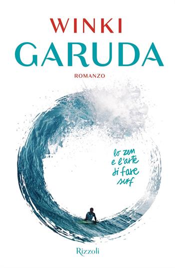 Garuda. Lo zen e l'arte di fare surf - Winki - Libro Rizzoli 2019 | Libraccio.it