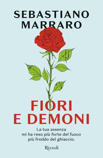 Fiori e demoni - Sebastiano Marraro - Libro Rizzoli 2019, Rizzoli narrativa | Libraccio.it