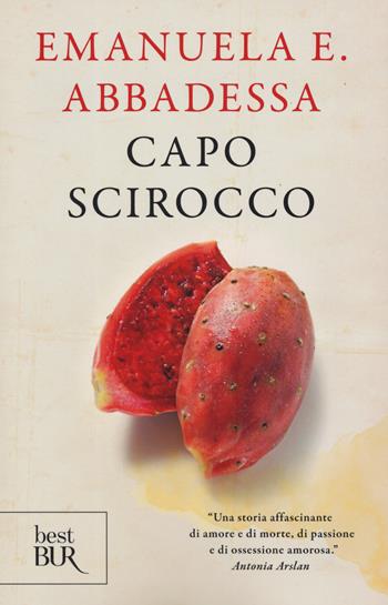 Capo Scirocco - Emanuela E. Abbadessa - Libro Rizzoli 2019, BUR Best BUR | Libraccio.it