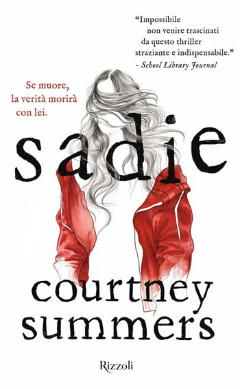 Sadie - Courtney Summers - Libro Rizzoli 2019, Argentovivo | Libraccio.it