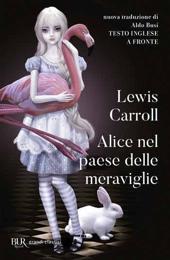 Alice nel paese delle meraviglie. Testo inglese a fronte - Lewis Carroll - Libro Rizzoli 2019, BUR Grandi classici | Libraccio.it