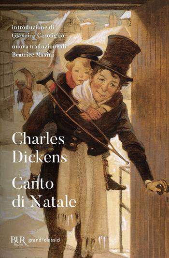 Canto di Natale - Charles Dickens - Libro Rizzoli 2019, BUR Grandi classici | Libraccio.it