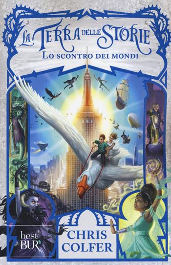 Lo scontro dei mondi. La terra delle storie. Vol. 6 - Chris Colfer - Libro Rizzoli 2019, BUR Best BUR | Libraccio.it