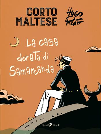 Corto Maltese. La casa dorata di Samarcanda - Hugo Pratt - Libro Rizzoli Lizard 2021 | Libraccio.it