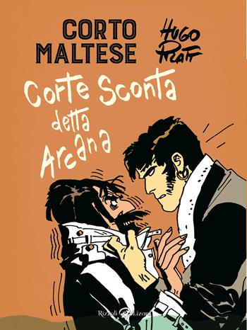 Corto Maltese. Corte Sconta detta Arcana - Hugo Pratt - Libro Rizzoli Lizard 2021 | Libraccio.it