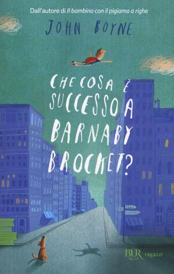 Che cosa è successo a Barnaby Brocket? - John Boyne - Libro Rizzoli 2019, BUR Ragazzi Verdi | Libraccio.it