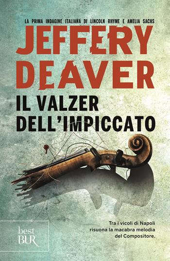 Il valzer dell'impiccato - Jeffery Deaver - Libro Rizzoli 2019, BUR Best BUR | Libraccio.it