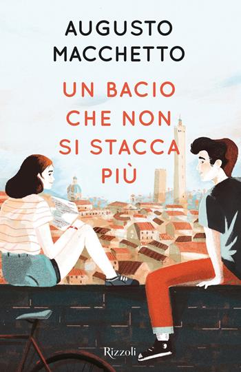 Un bacio che non si stacca più - Augusto Macchetto - Libro Rizzoli 2019, Narrativa Ragazzi | Libraccio.it