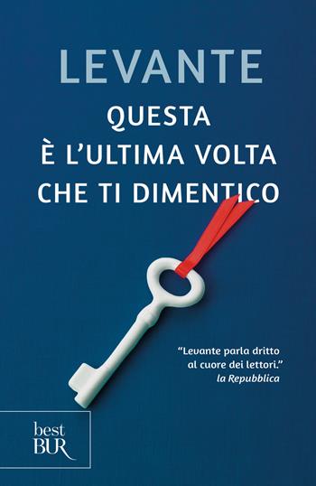 Questa è l'ultima volta che ti dimentico - Levante - Libro Rizzoli 2019, BUR Best BUR | Libraccio.it