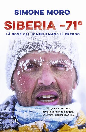 Siberia -71°. Là dove gli uomini amano il freddo - Simone Moro - Libro Rizzoli 2019, BUR Best BUR | Libraccio.it