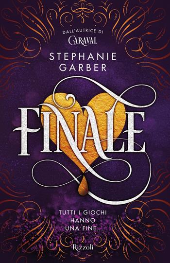 Finale - Stephanie Garber - Libro Rizzoli 2019 | Libraccio.it