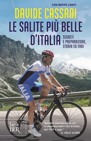 Le salite più belle d'Italia. Segreti e preparazione, storia ed eroi - Davide Cassani, Beppe Conti - Libro Rizzoli 2019, BUR Best BUR | Libraccio.it