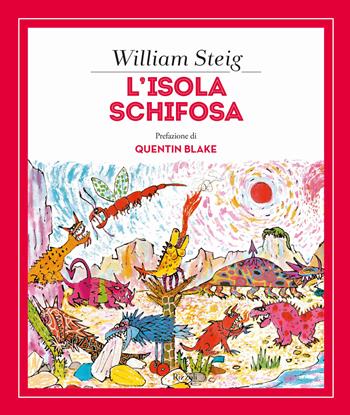 L'isola schifosa. Ediz. a colori - William Steig - Libro Rizzoli 2019, Albi illustrati | Libraccio.it