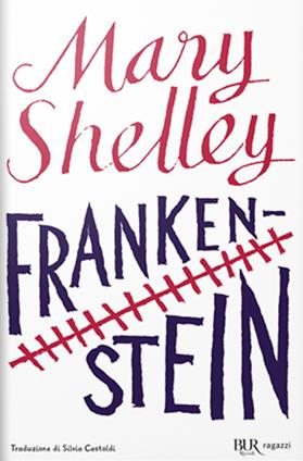 Frankenstein - Mary Shelley - Libro Rizzoli 2020, Bur ragazzi | Libraccio.it