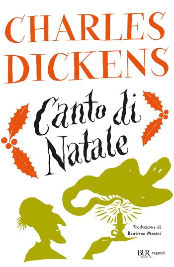 Canto di Natale - Charles Dickens - Libro Rizzoli 2019, Bur ragazzi | Libraccio.it