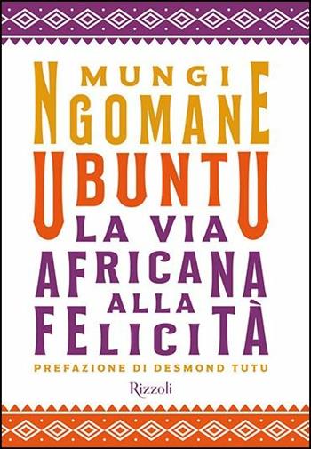 Ubuntu - Mungi Ngomane - Libro Rizzoli 2019, Saggi stranieri | Libraccio.it