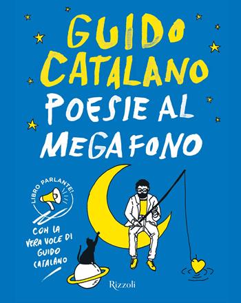 Poesie al megafono - Guido Catalano - Libro Rizzoli 2019 | Libraccio.it