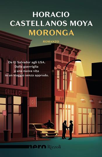 Moronga - Horacio Castellanos Moya - Libro Rizzoli 2023, Nero Rizzoli | Libraccio.it