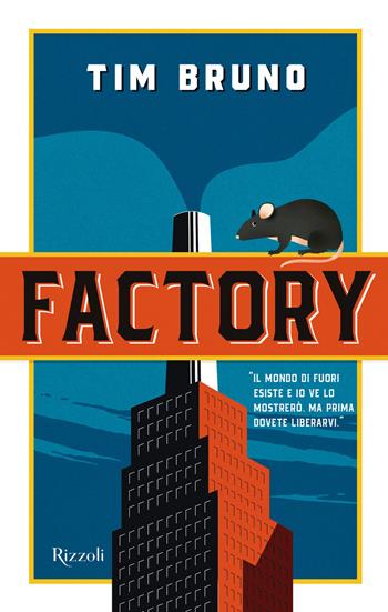 Factory - Tim Bruno - Libro Rizzoli 2020, Narrativa Ragazzi | Libraccio.it