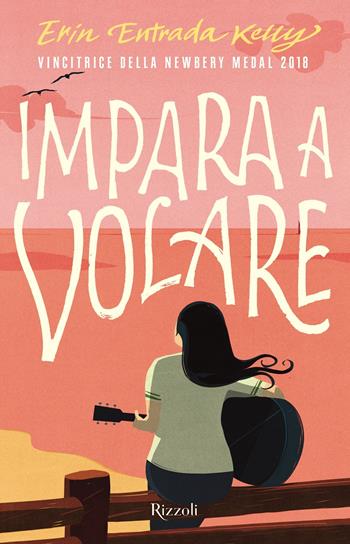 Impara a volare - Erin Entrada Kelly - Libro Rizzoli 2020, Rizzoli narrativa | Libraccio.it