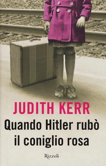 Quando Hitler rubò il coniglio rosa. Ediz. speciale - Judith Kerr - Libro Rizzoli 2020, Narrativa Ragazzi | Libraccio.it