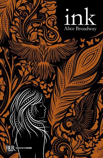 Ink - Alice Broadway - Libro Rizzoli 2020, BUR Argentovivo | Libraccio.it