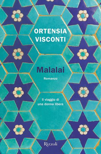Malalai - Ortensia Visconti - Libro Rizzoli 2020, Rizzoli narrativa | Libraccio.it