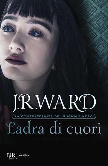 Ladra di cuori. La confraternita del pugnale nero. Vol. 16 - J. R. Ward - Libro Rizzoli 2020, BUR Best BUR | Libraccio.it
