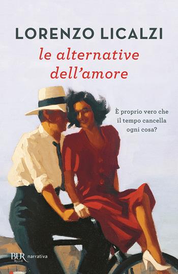 Le alternative dell'amore - Lorenzo Licalzi - Libro Rizzoli 2020, BUR Best BUR | Libraccio.it