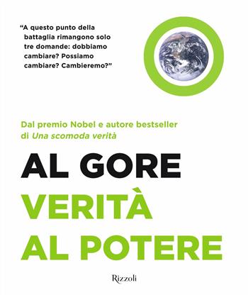 Verità al potere - Al Gore - Libro Rizzoli 2020, Saggi stranieri | Libraccio.it