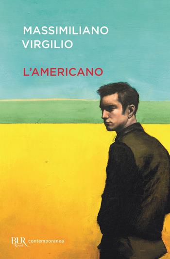 L'americano - Massimiliano Virgilio - Libro Rizzoli 2020, BUR Contemporanea | Libraccio.it