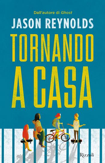 Tornando a casa - Jason Reynolds - Libro Rizzoli 2020, Rizzoli narrativa | Libraccio.it