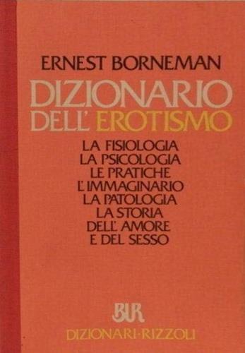 Dizionario dell'erotismo - Ernst Bornemann - Libro Rizzoli 1988, BUR Dizionari | Libraccio.it