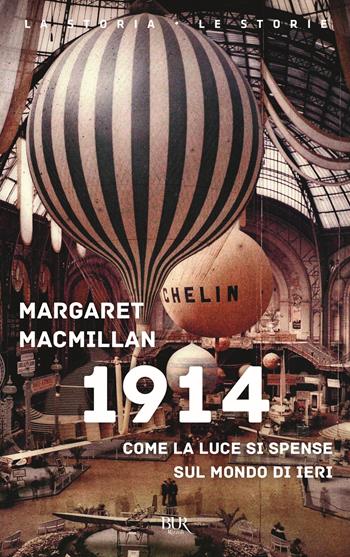 1914. Come la luce si spense sul mondo di ieri - Margaret MacMillan - Libro Rizzoli 2020, BUR La storia, le storie | Libraccio.it