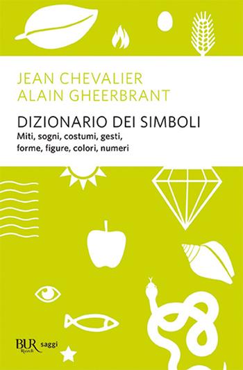 Dizionario dei simboli - Jean Chevalier, Alain Gheerbrandt - Libro Rizzoli 1999, BUR Saggi | Libraccio.it
