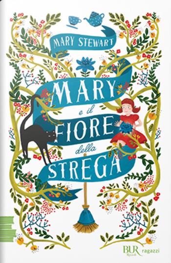 Mary e il fiore della strega - Mary Stewart - Libro Rizzoli 2020, BUR Ragazzi Verdi | Libraccio.it