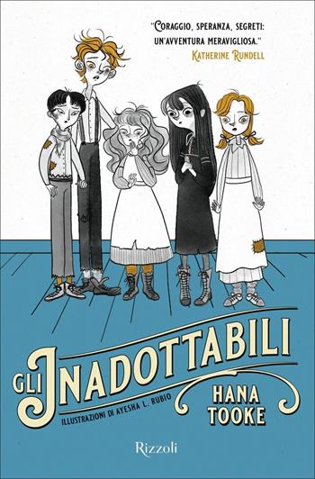 Gli inadottabili - Hana Tooke - Libro Rizzoli 2020, Rizzoli narrativa | Libraccio.it
