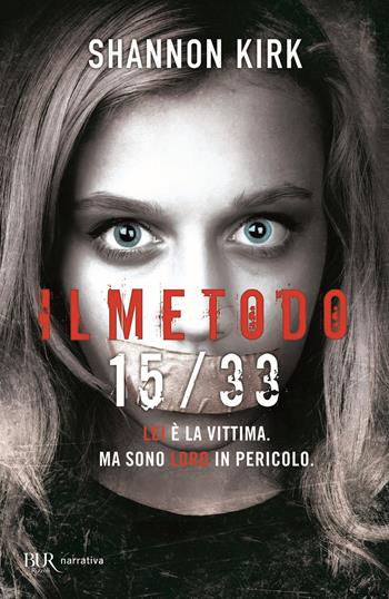 Il metodo 15/33 - Shannon Kirk - Libro Rizzoli 2020, BUR Best BUR | Libraccio.it