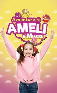 Le avventure di Ameli e Muca - Ameli Popovych - Libro Rizzoli 2020 | Libraccio.it