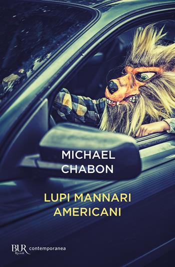 Lupi mannari americani - Michael Chabon - Libro Rizzoli 2021, BUR Contemporanea | Libraccio.it