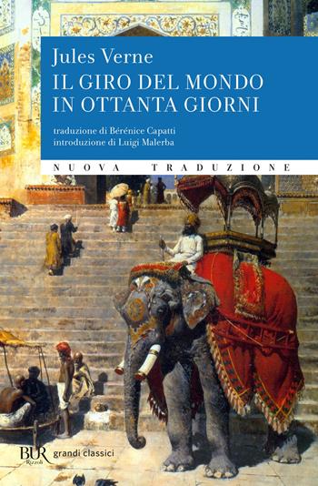 Il giro del mondo in ottanta giorni - Jules Verne - Libro Rizzoli 2021, BUR Grandi classici | Libraccio.it