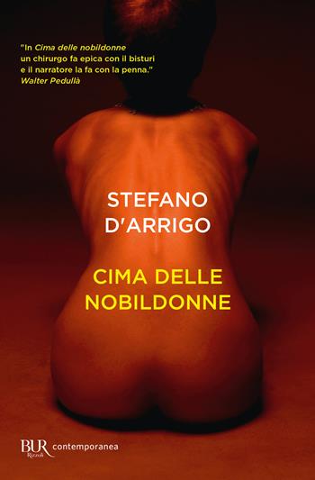 Cima delle nobildonne - Stefano D'Arrigo - Libro Rizzoli 2021, BUR Contemporanea | Libraccio.it