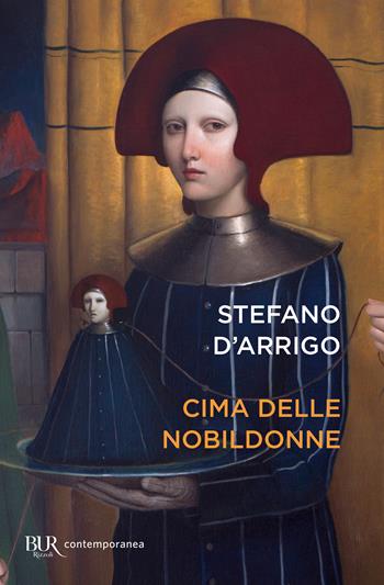 Cima delle nobildonne - Stefano D'Arrigo - Libro Rizzoli 2021, BUR Contemporanea | Libraccio.it