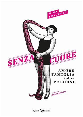 Senza cuore. Amore, famiglia e altre prigioni - Nina Bunjevac - Libro Rizzoli Lizard 2020 | Libraccio.it