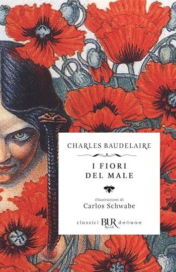 I fiori del male. Testo francese a fronte - Charles Baudelaire - Libro Rizzoli 2021, BUR Classici BUR Deluxe | Libraccio.it