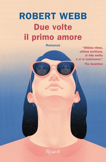 Due volte il primo amore - Robert Webb - Libro Rizzoli 2021, Rizzoli narrativa | Libraccio.it